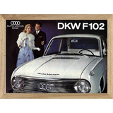 Dkw Auto Union  F102 , Cuadro, Poster, Publicidad       P277