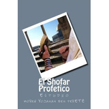 El Shofar Profetico - Moreh Yojanan Ben Peretz