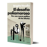 El Desafio Poliamoroso - Brigitte Vasallo - Por Una Nueva Politica De Los Afectos, De Vasallo, Brigitte. Serie N/a Editorial Paidós, Tapa Blanda En Español, 2021