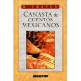 Canasta De Cuentos Mexicanos De B. Traven