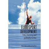 Libro Elite Sport Development: Policy Learning And Politi...