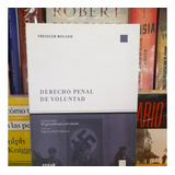 Derecho Penal De Voluntad. Freisler Roland. Edit. Ediar.