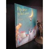 Pedro Y La Luna - Cuento Infantil - Briere Haquet Chauffrey