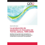 Libro: La Producción De Equipales En Zacoalco De Torres Jali