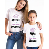 Poleras Dúo Mama E Hija Día De Las Madres Princesa Y Reina