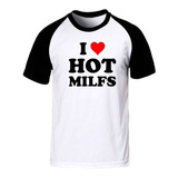I Love Hot Milfs Remera Spun Adulto/niño Aesthetic