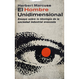 El Hombre Unidimensional Herbert Marcuse