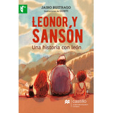 Leonor Y Sansón. Una Historia Con León: Leonor Y Sansón. Una Historia Con León, De Jairo Buitrago. Editorial Macmillan Castillo Infantil, Tapa Blanda En Español, 2023