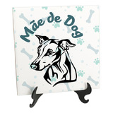 Quadro Azulejo Mãe De Cachorro Mãe De Dog Galguinho Italiano