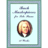 J.s Bach Masterpieces For Solo Piano - J. S. Bach