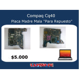 Placa Madre Mala Para Repuesto Compaq Cq40