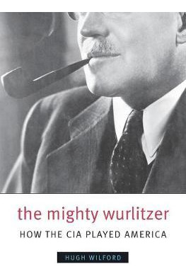 Libro The Mighty Wurlitzer : How The Cia Played America -...