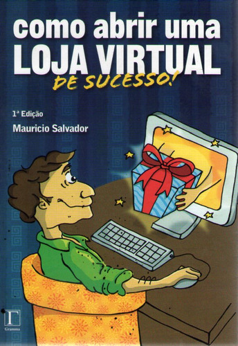 Livro Como Abrir Uma Loja Virtual - Mauricio Salvador [2010]