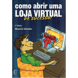 Livro Como Abrir Uma Loja Virtual - Mauricio Salvador [2010]