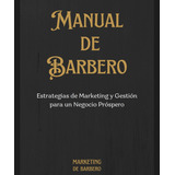 Manual De Barbero Marketing Para Barberías 