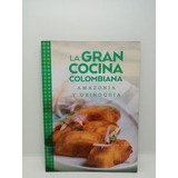 La Gran Cocina Colombiana - Amazonía Y Orinoquía 