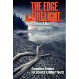 Libro The Edge Of The Firelight: Campfire Stories For Sco...