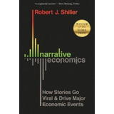 Narrative Economics : How Stories Go Viral And Drive Major Economic Events, De Robert J. Shiller. Editorial Princeton University Press, Tapa Blanda En Inglés