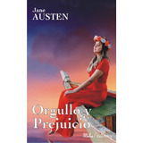 Jane Austen - Orgullo Y Prejuicio - Libro Completo