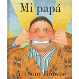 Mi Papa - Anthony Browne