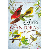 Biblioteca De La Naturaleza: Aves Cantoras