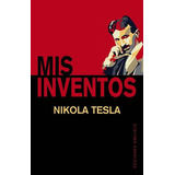 Mis Inventos, De Tesla, Nikola. Editorial Ediciones Obelisco S.l., Tapa Blanda En Español