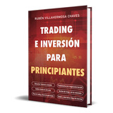 Trading E Inversión Para Principiantes, De Rubén Villahermosa. Editorial Independently Published, Tapa Blanda En Español, 2021