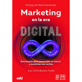 Marketing En La Era Digital: Estrategias Para Desarrollar Su Marca Y Aumentar Sus Ventas, De Juan Carlos Briceño Trujillo. Editorial Ediciones De La U, Tapa Blanda, Edición 2023 En Español