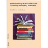 Rosario Ferré Y La (auto)traducción : (re)writing En Inglés