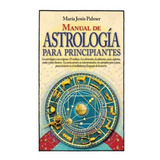 Manual De Astrologia Para Principiantes - Palmer Sanchez,...