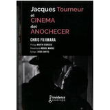 Libro Jacques Tourneur. El Cinema Del Anochecer - Chris F...