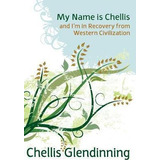 My Name Is Chellis And I'm In Recovery From Western Civil...