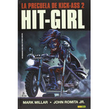 Hit-girl La Precuela De Kick-ass 2 (t.d), De Mark Millar, John Romita Jr.. Editorial Panini, Tapa Dura En Español, 2013