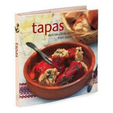 Tapas: Delicious Little Dishes From Spain