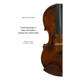 Livro Escola Franco-belga E O Violino Solo Brasileiro: Fl...
