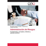 Libro: Administración De Riesgos: Fundamentos, Conceptos, Mé