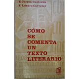 Como Se Comenta Un Texto Literario - Correa Calderon - Anaya