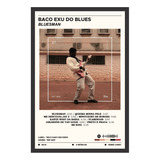 Quadro Decorativo Baco Exu Do Blues Álbum Bluesman C/moldura