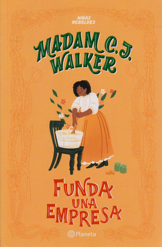 Madam C. J. Walker Funda Una Empresa, De Francesca Cavallo - Elena Favilli. Serie 9584285980, Vol. 1. Editorial Grupo Planeta, Tapa Blanda, Edición 2019 En Español, 2019