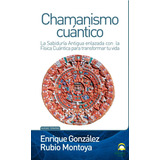 Chamanismo Cuantico - Enrique Gonzalez