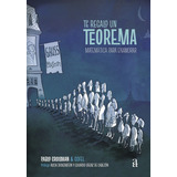 Te Regalo Un Teorema - Matematica Para Enamorar, De Groisman, Pablo. Editorial Tantaagua, Tapa Blanda En Español, 2022