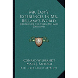 Libro Mr. East's Experiences In Mr. Bellamy's World: Reco...