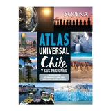 Atlas Universal, Chile Y Sus Regiones - Sopena Actualizado