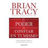 El Poder De Confiar En Ti Mismo - Brian Tracy - Original