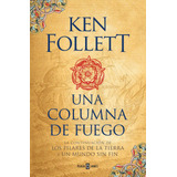 Una Columna De Fuego (saga Los Pilares De La Tierra 3), De Follett, Ken. Serie Éxitos Editorial Plaza & Janes, Tapa Blanda En Español, 2017