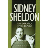 Un Extraño En El Espejo - Sheldon Sidney