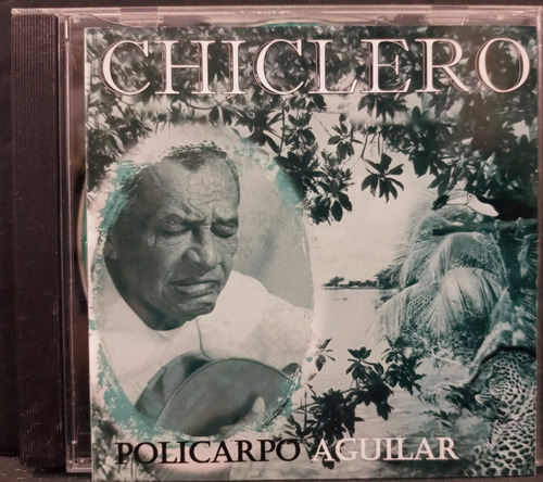 Cd Policarpo Aguilar - Chiclero 2004