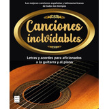 Canciones Inolvidables - Letras Y Acordes - Guitarra Y Piano