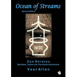 Ocean Of Streams : Zen Shiatsu - Meridians, Tsubos And Theoretical Impressions, De Veet Allan. Editorial Omki, Tapa Blanda En Inglés, 2006