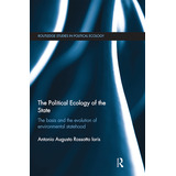 Libro The Political Ecology Of The State: The Basis And T...